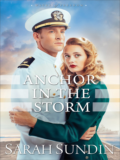 Title details for Anchor in the Storm by Sarah Sundin - Available